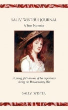 Cover art for Sally Wister's Journal: A True Narrative- Being a Quaker Maiden's Account of Her Experiences With Officers of the Continental Army, 1777-1778