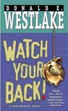 Cover art for Watch Your Back! (Dortmunder Novels)