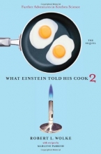 Cover art for What Einstein Told His Cook 2: The Sequel: Further Adventures in Kitchen Science (v. 2)