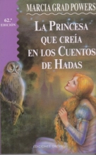 Cover art for La Princesa Que Creia En Cuentos De Hadas (Spanish Edition)