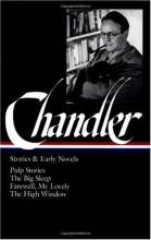 Cover art for Raymond Chandler: Stories and Early Novels: Pulp Stories / The Big Sleep / Farewell, My Lovely / The High Window (Library of America)