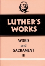 Cover art for Luther's Works, Volume 37: Word and Sacrament III