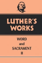 Cover art for Luther's Works, Volume 36: Word and Sacrament II
