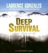 Cover art for Deep Survival: Who Lives, Who Dies, and Why -- True Stories of Miraculous Endurance And Sudden Death
