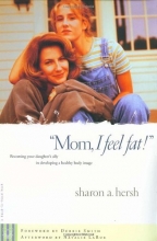 Cover art for Mom, I Feel Fat: Becoming Your Daughter's Ally in Developing a Healthy Body Image