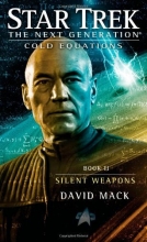 Cover art for Star Trek: The Next Generation: Cold Equations: Silent Weapons: Book Two