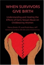 Cover art for When Survivors Give Birth: Understanding and Healing the Effects of Early Sexual Abuse on Childbearing Women