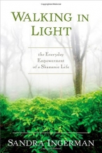 Cover art for Walking in Light: The Everyday Empowerment of a Shamanic Life