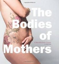 Cover art for The Bodies of Mothers: A Beautiful Body Project
