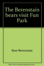 Cover art for The Berenstain bears visit Fun Park