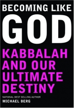 Cover art for Becoming Like God: Kabbalah and Our Ultimate Destiny