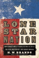 Cover art for Lone Star Nation: How a Ragged Army of Volunteers Won the Battle for Texas Independence - and Changed America