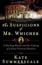 Cover art for The Suspicions of Mr. Whicher: A Shocking Murder and the Undoing of a Great Victorian Detective