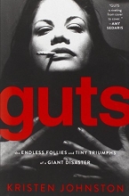 Cover art for Guts: The Endless Follies and Tiny Triumphs of a Giant Disaster