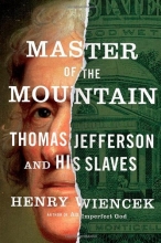 Cover art for Master of the Mountain: Thomas Jefferson and His Slaves