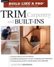 Cover art for Trim Carpentry & Built-Ins (Taunton's Build Like a Pro)