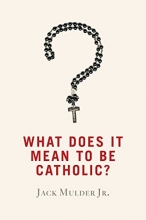 Cover art for What Does It Mean to Be Catholic?