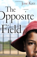Cover art for The Opposite Field: A Memoir
