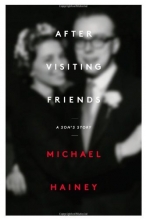 Cover art for After Visiting Friends: A Son's Story
