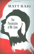Cover art for The Possession of Mr. Cave: A Novel