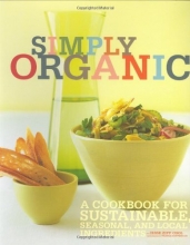 Cover art for Simply Organic: A Cookbook for Sustainable, Seasonal, and Local Ingredients