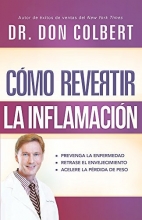 Cover art for Cmo revertir la inflamacin: Prevenga la enfermedad, retrase el envejecimiento, acelere la prdida de peso (Spanish Edition)