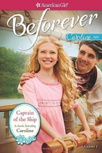 Cover art for Captain of the Ship: A Caroline Classic Volume 1 (American Girl Beforever Classic)