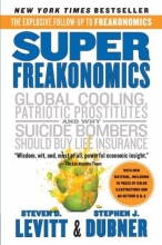 Cover art for SuperFreakonomics: Global Cooling, Patriotic Prostitutes, and Why Suicide Bombers Should Buy Life Insurance