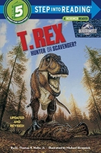 Cover art for T. Rex: Hunter or Scavenger? (Jurassic World) (Step into Reading)