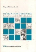 Cover art for Design for Dementia: Planning Environments for the Elderly and the Confused