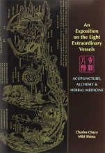 Cover art for An Exposition on the Eight Extraordinary Vessels: Acupuncture, Alchemy, and Herbal Medicine