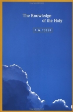 Cover art for The Knowledge of the Holy: The Attributes of God: Their Meaning in the Christian Life