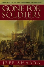 Cover art for Gone for Soldiers: A Novel of the Mexican War
