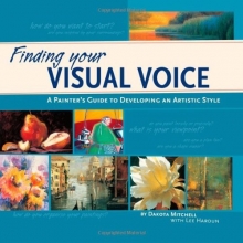 Cover art for Finding Your Visual Voice: A Painter's Guide to Developing an Artistic Style