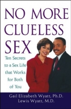 Cover art for No More Clueless Sex: 10 Secrets to a Sex Life That Works for Both of You