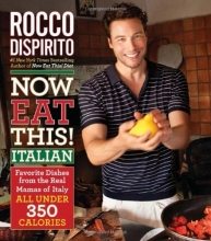 Cover art for Now Eat This! Italian: Favorite Dishes from the Real Mamas of Italy--All Under 350 Calories