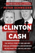 Cover art for Clinton Cash: The Untold Story of How and Why Foreign Governments and Businesses Helped Make Bill and Hillary Rich