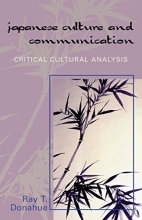 Cover art for Japanese Culture and Communication: Critical Cultural Analysis