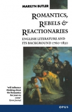 Cover art for Romantics, Rebels and Reactionaries: English Literature and Its Background, 1760-1830 (Opus)