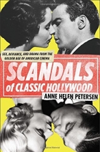 Cover art for Scandals of Classic Hollywood: Sex, Deviance, and Drama from the Golden Age of American Cinema