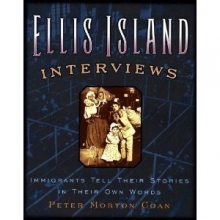 Cover art for Ellis Island Interviews: Immigrants Tell Their Stories In Their Own Words