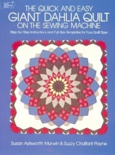 Cover art for The Quick and Easy Giant Dahlia Quilt on the Sewing Machine (Dover Needlework)