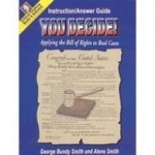 Cover art for You Decide!: Applying the Bill of Rights to Real Cases: Grades 6-12+ (Teacher's Instruction/Answer Guide)