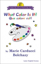 Cover art for What Color Is It?/Quo Colore Est?: Quo Colore Est? : Latin/English Version 'I Am Reading Latin' Series)