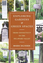 Cover art for Exploring Gardens & Green Spaces: From Connecticut to the Delaware Valley