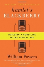 Cover art for Hamlet's BlackBerry: Building a Good Life in the Digital Age
