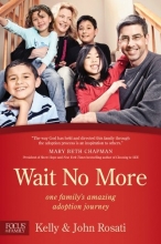 Cover art for Wait No More: One Family's Amazing Adoption Journey (Focus on the Family Books)