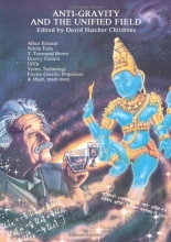Cover art for Anti-Gravity: Unified Field (Lost Science (Adventures Unlimited Press))