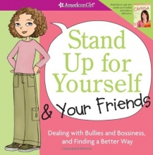 Cover art for Stand Up for Yourself and Your Friends: Dealing with Bullies and Bossiness and Finding a Better Way
