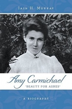 Cover art for Amy Carmichael: Beauty For Ashes